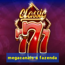 megacanais a fazenda